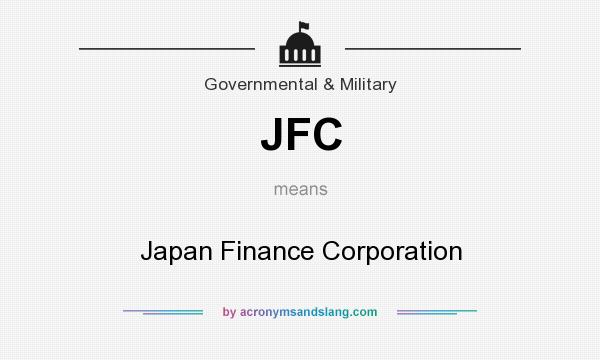 What does JFC mean? It stands for Japan Finance Corporation
