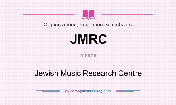 What does JMRC mean? It stands for Jewish Music Research Centre