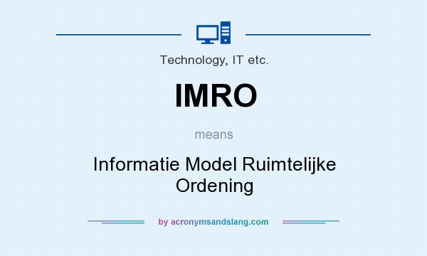 What does IMRO mean? It stands for Informatie Model Ruimtelijke Ordening