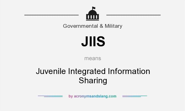 What does JIIS mean? It stands for Juvenile Integrated Information Sharing