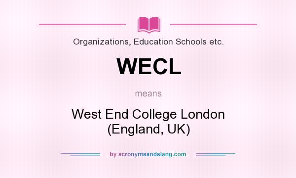 What does WECL mean? It stands for West End College London (England, UK)