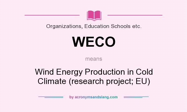 What does WECO mean? It stands for Wind Energy Production in Cold Climate (research project; EU)