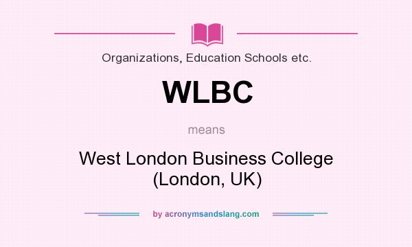 What does WLBC mean? It stands for West London Business College (London, UK)