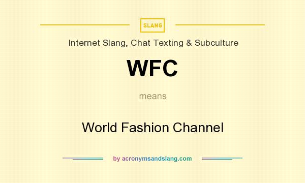 What does WFC mean? It stands for World Fashion Channel