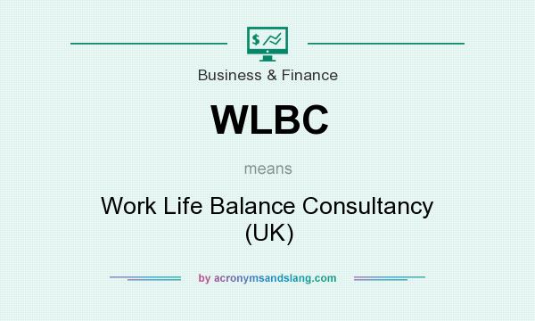 What does WLBC mean? It stands for Work Life Balance Consultancy (UK)