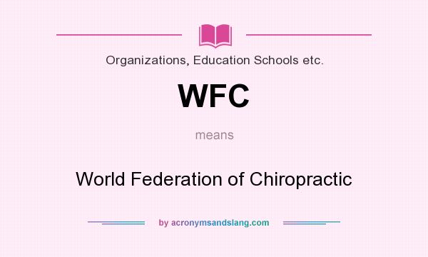 What does WFC mean? It stands for World Federation of Chiropractic