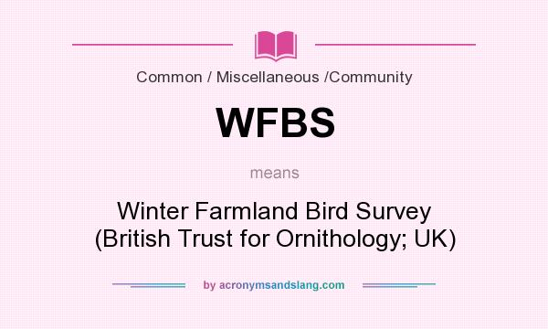 What does WFBS mean? It stands for Winter Farmland Bird Survey (British Trust for Ornithology; UK)