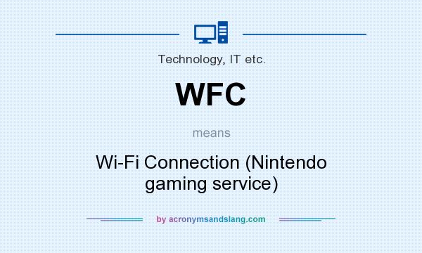 What does WFC mean? It stands for Wi-Fi Connection (Nintendo gaming service)
