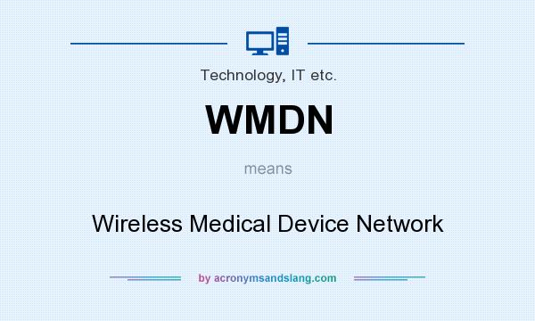 What does WMDN mean? It stands for Wireless Medical Device Network