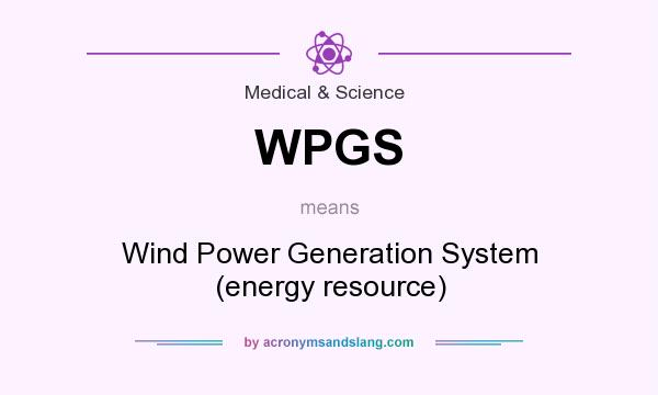 What does WPGS mean? It stands for Wind Power Generation System (energy resource)