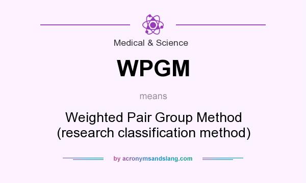 What does WPGM mean? It stands for Weighted Pair Group Method (research classification method)