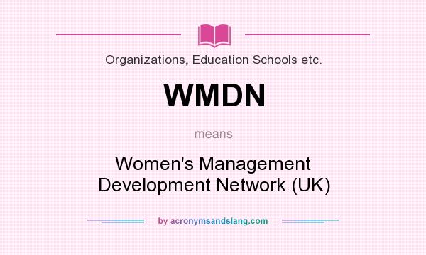 What does WMDN mean? It stands for Women`s Management Development Network (UK)