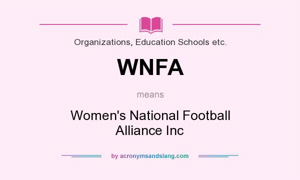 What does WNFA mean? It stands for Women`s National Football Alliance Inc