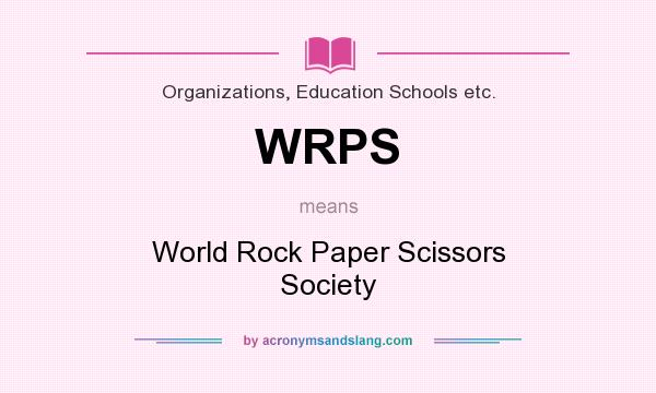 What does WRPS mean? It stands for World Rock Paper Scissors Society
