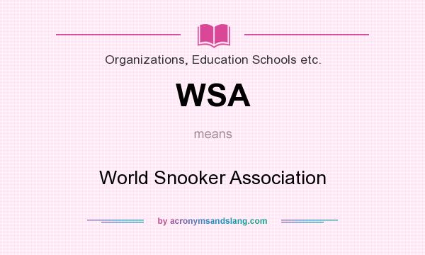 What does WSA mean? It stands for World Snooker Association