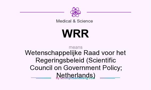 What does WRR mean? It stands for Wetenschappelijke Raad voor het Regeringsbeleid (Scientific Council on Government Policy; Netherlands)