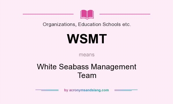 What does WSMT mean? It stands for White Seabass Management Team