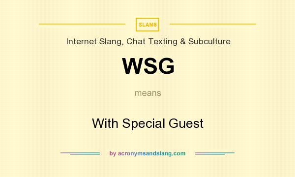 What does WSG mean? It stands for With Special Guest