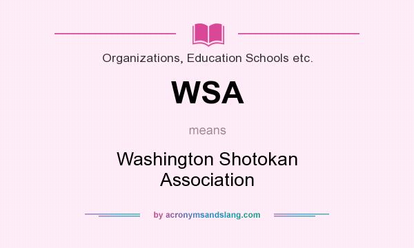 What does WSA mean? It stands for Washington Shotokan Association