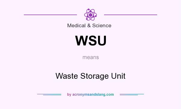 What does WSU mean? It stands for Waste Storage Unit