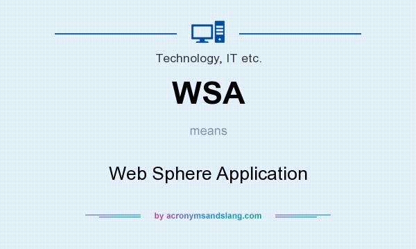 What does WSA mean? It stands for Web Sphere Application