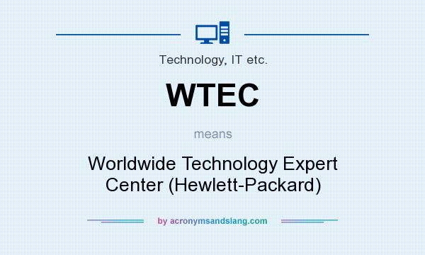 What does WTEC mean? It stands for Worldwide Technology Expert Center (Hewlett-Packard)