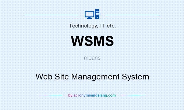 What does WSMS mean? It stands for Web Site Management System