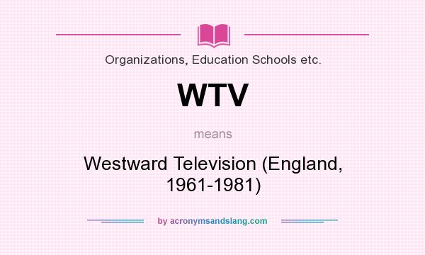 What does WTV mean? It stands for Westward Television (England, 1961-1981)