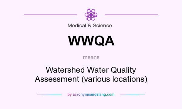 What does WWQA mean? It stands for Watershed Water Quality Assessment (various locations)