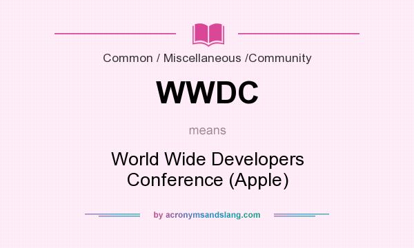 What does WWDC mean? It stands for World Wide Developers Conference (Apple)