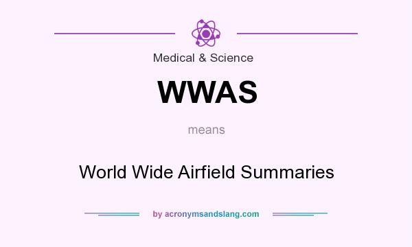 What does WWAS mean? It stands for World Wide Airfield Summaries