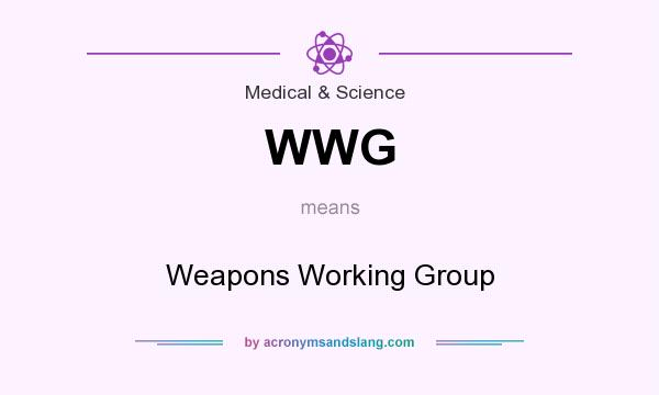 What does WWG mean? It stands for Weapons Working Group
