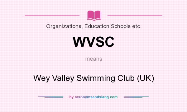 What does WVSC mean? It stands for Wey Valley Swimming Club (UK)