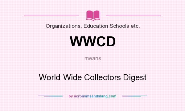 What does WWCD mean? It stands for World-Wide Collectors Digest