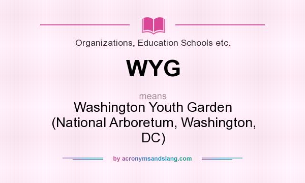 What does WYG mean? It stands for Washington Youth Garden (National Arboretum, Washington, DC)