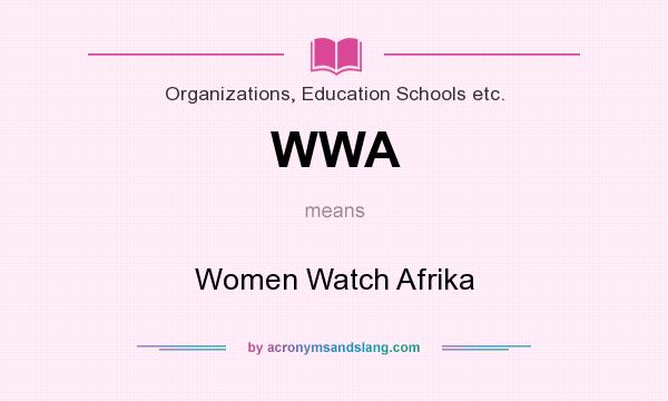 What does WWA mean? It stands for Women Watch Afrika
