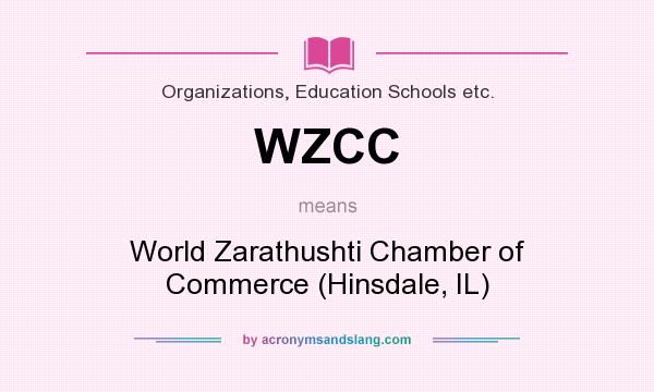 What does WZCC mean? It stands for World Zarathushti Chamber of Commerce (Hinsdale, IL)