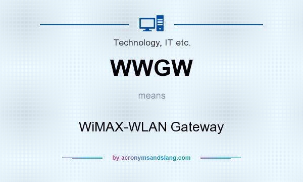 What does WWGW mean? It stands for WiMAX-WLAN Gateway