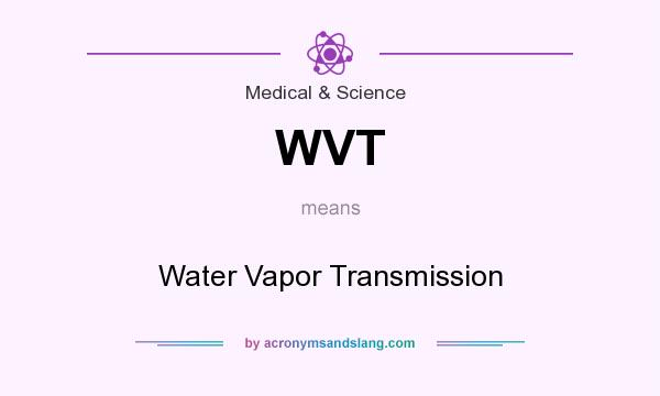What does WVT mean? It stands for Water Vapor Transmission