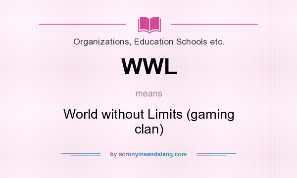 What does WWL mean? It stands for World without Limits (gaming clan)
