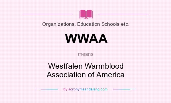 What does WWAA mean? It stands for Westfalen Warmblood Association of America