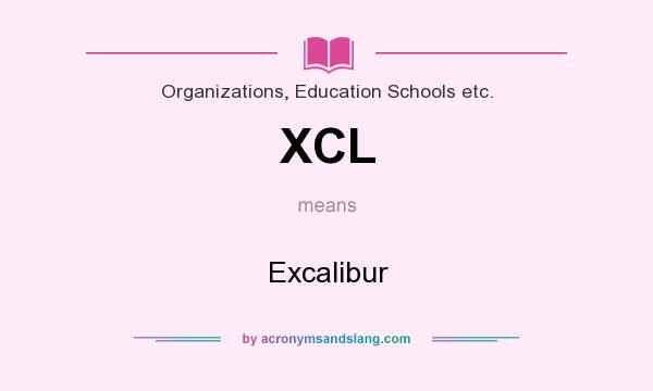 What does XCL mean? It stands for Excalibur
