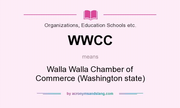 What does WWCC mean? It stands for Walla Walla Chamber of Commerce (Washington state)