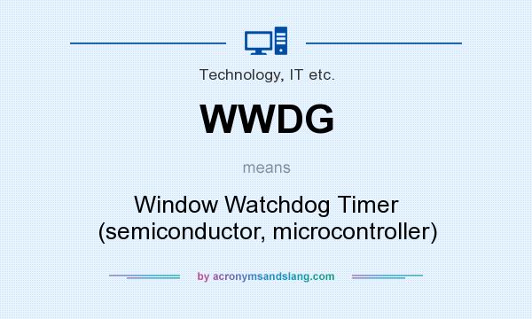 What does WWDG mean? It stands for Window Watchdog Timer (semiconductor, microcontroller)