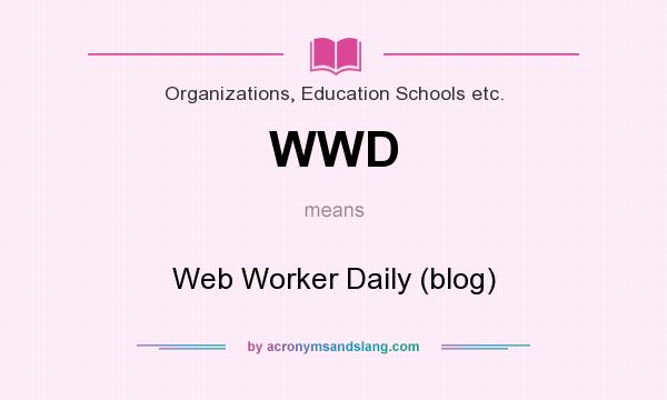 What does WWD mean? It stands for Web Worker Daily (blog)