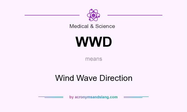 What does WWD mean? It stands for Wind Wave Direction