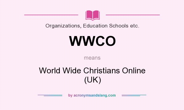 What does WWCO mean? It stands for World Wide Christians Online (UK)