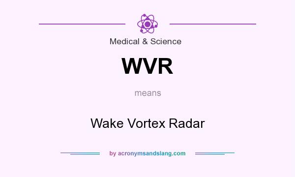 What does WVR mean? It stands for Wake Vortex Radar