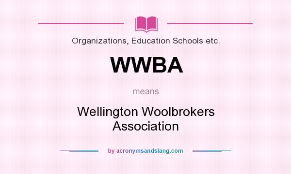 What does WWBA mean? It stands for Wellington Woolbrokers Association