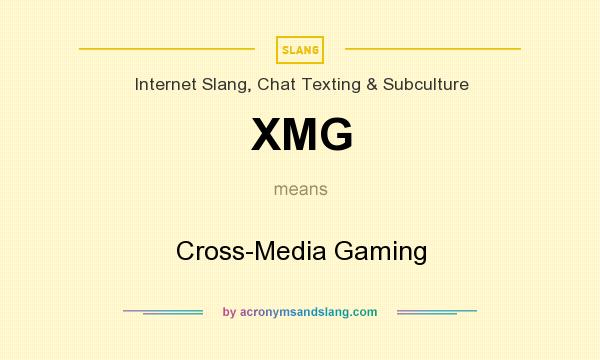 What does XMG mean? It stands for Cross-Media Gaming